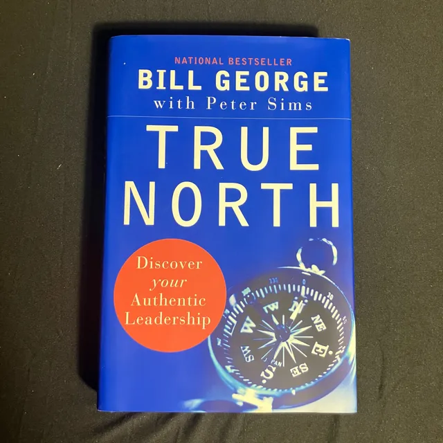 Jossey-Bass True North Discover Your Authentic Leadership Hardcover