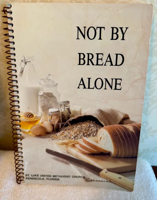 Vintage 1990 Not By Bread Alone Church Cookbook – Pensacola FL – Spiral Bound