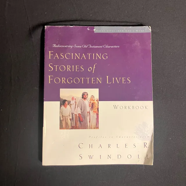 Fascinating Stories of Forgotten Lives Workbook Charles R. Swindoll