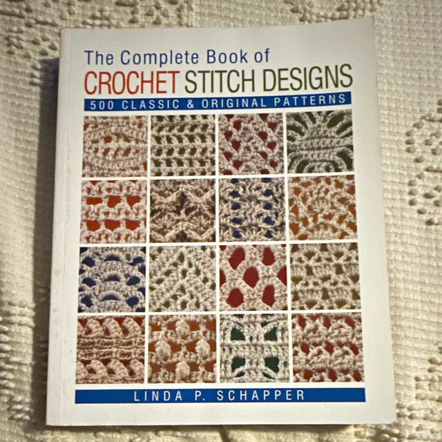 Lark Crafts Complete Book of Crochet Stitch Designs by Linda Schapper