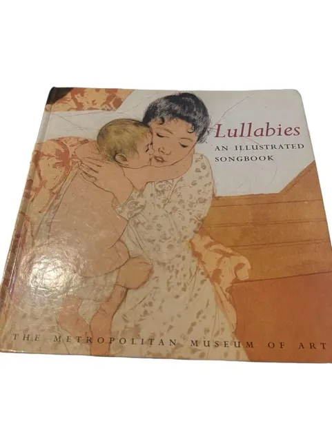 The Metropolitan Museum of Art Lullabies An Illustrated Songbook Hardcover