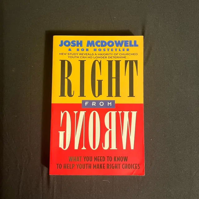 Right From Wrong Josh McDowell Bob Hostetler Paperback