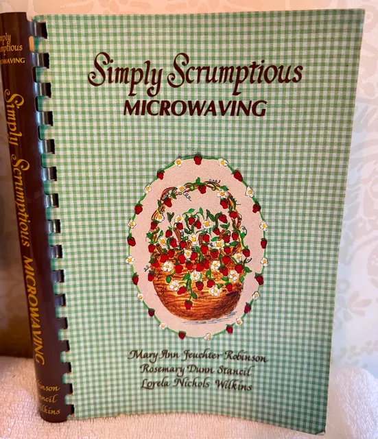 Vintage 1982 Simply Scrumptious Microwaving Cookbook – Spiral Bound – Georgia