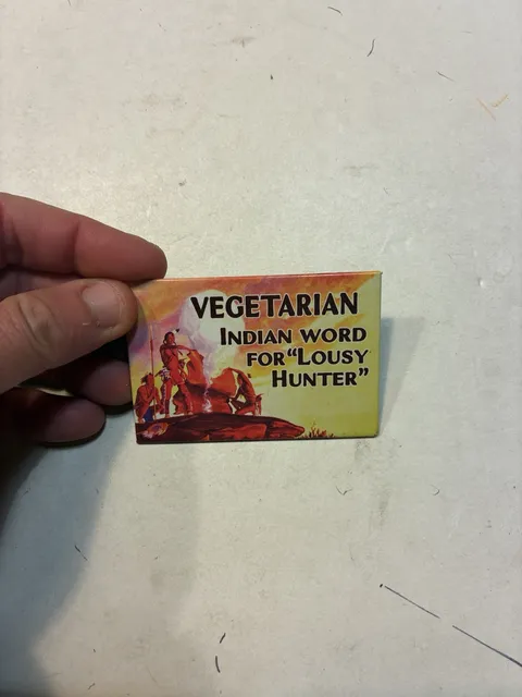 Ephemera Inc. Vegetarian Indian Word For Lousy Hunter Magnet