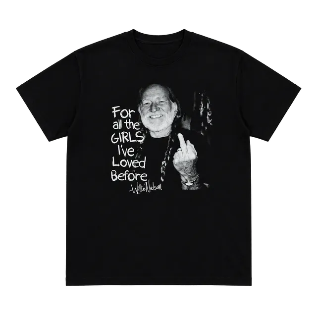 Willie Nelson For All The Girls I've Loved Before Graphic T-Shirt