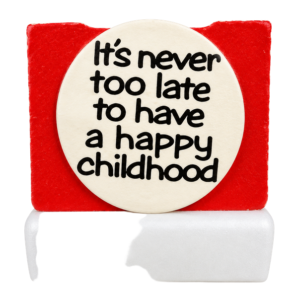 Vintage It's Never Too Late To Have A Happy Childhood Pin