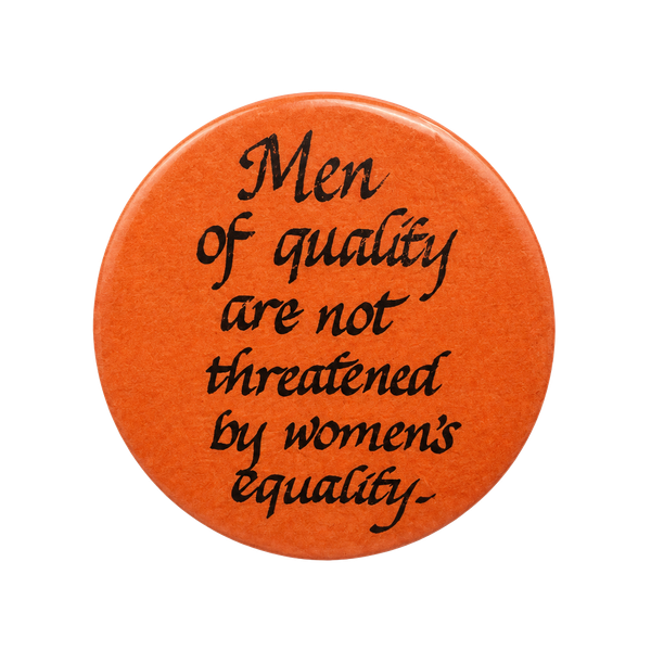 Vintage Men Of Quality Feminist Pinback Button