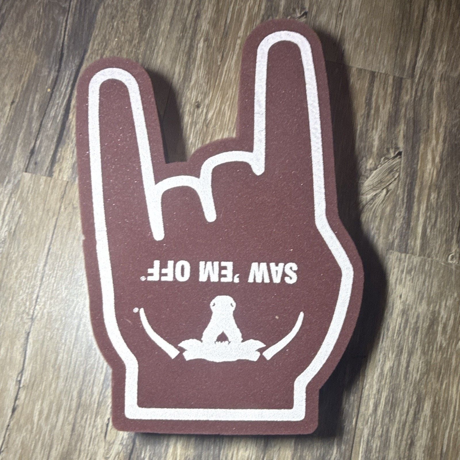 Saw 'Em Off Foam Hand Sign Fan Item "SAW 'EM OFF" 2