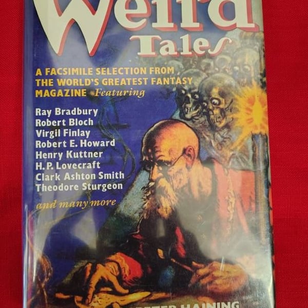 Weird Tales: A Facsimile Selection from the World's Greatest Fantasy Magazine