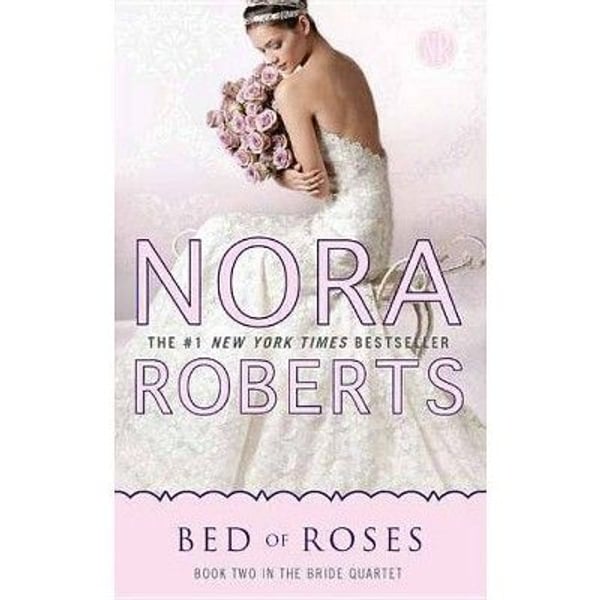 Bed of Roses by Nora Roberts - The Bride Quartet Book 2 Paperback