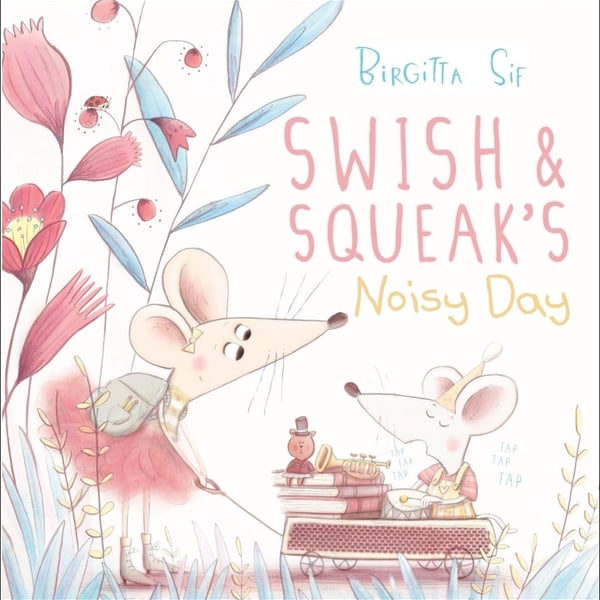 Swish & Squeak's Noisy Day by Birgitta Sif - Children's Picture Book