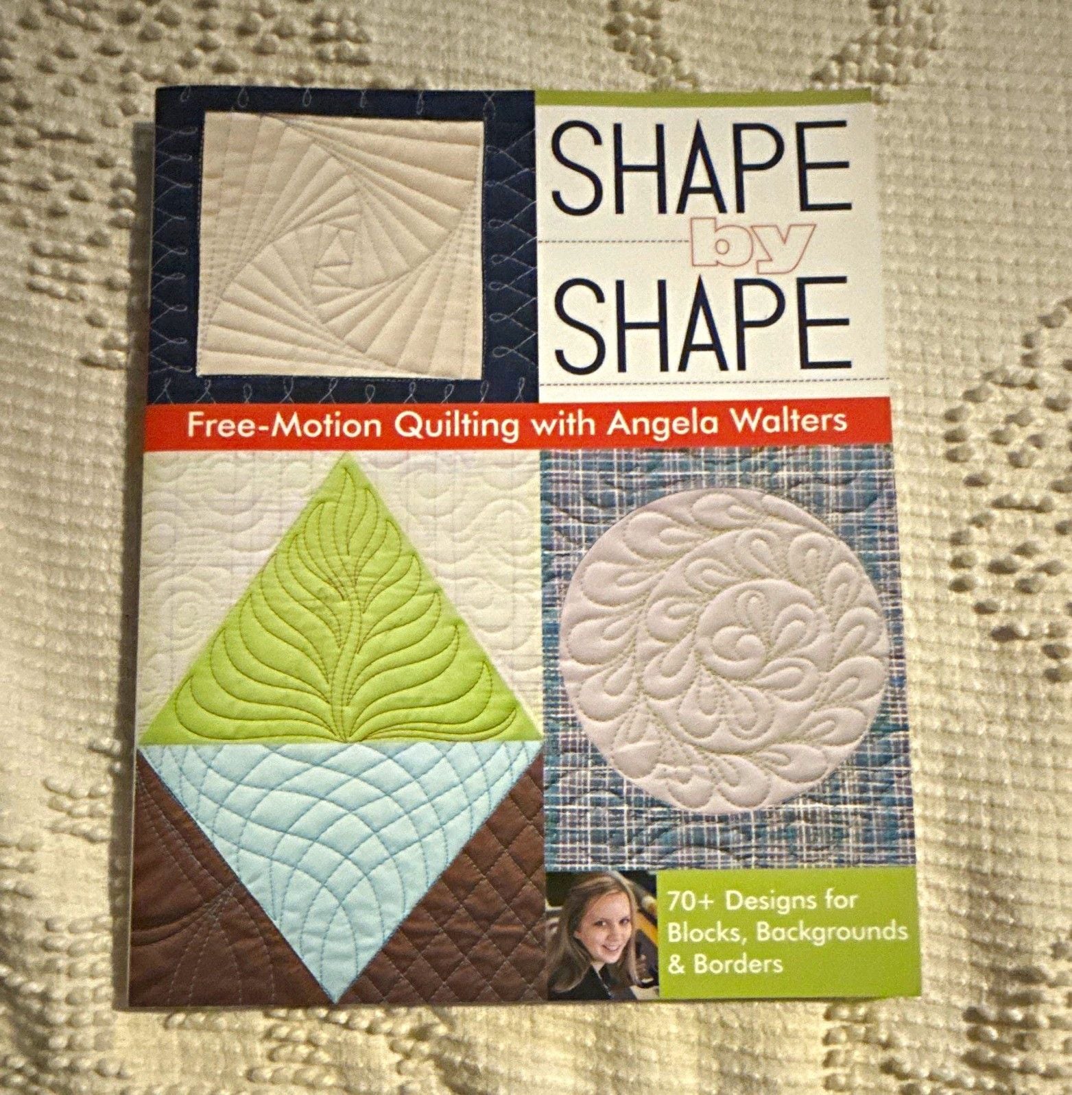 Angela Walters Shape by Shape Free-Motion Quilting 70+ Designs PB 2014 C&T 1