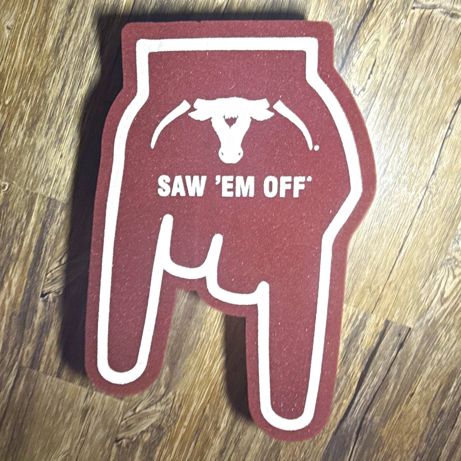 Saw 'Em Off Foam Hand Sign Fan Item "SAW 'EM OFF" 1
