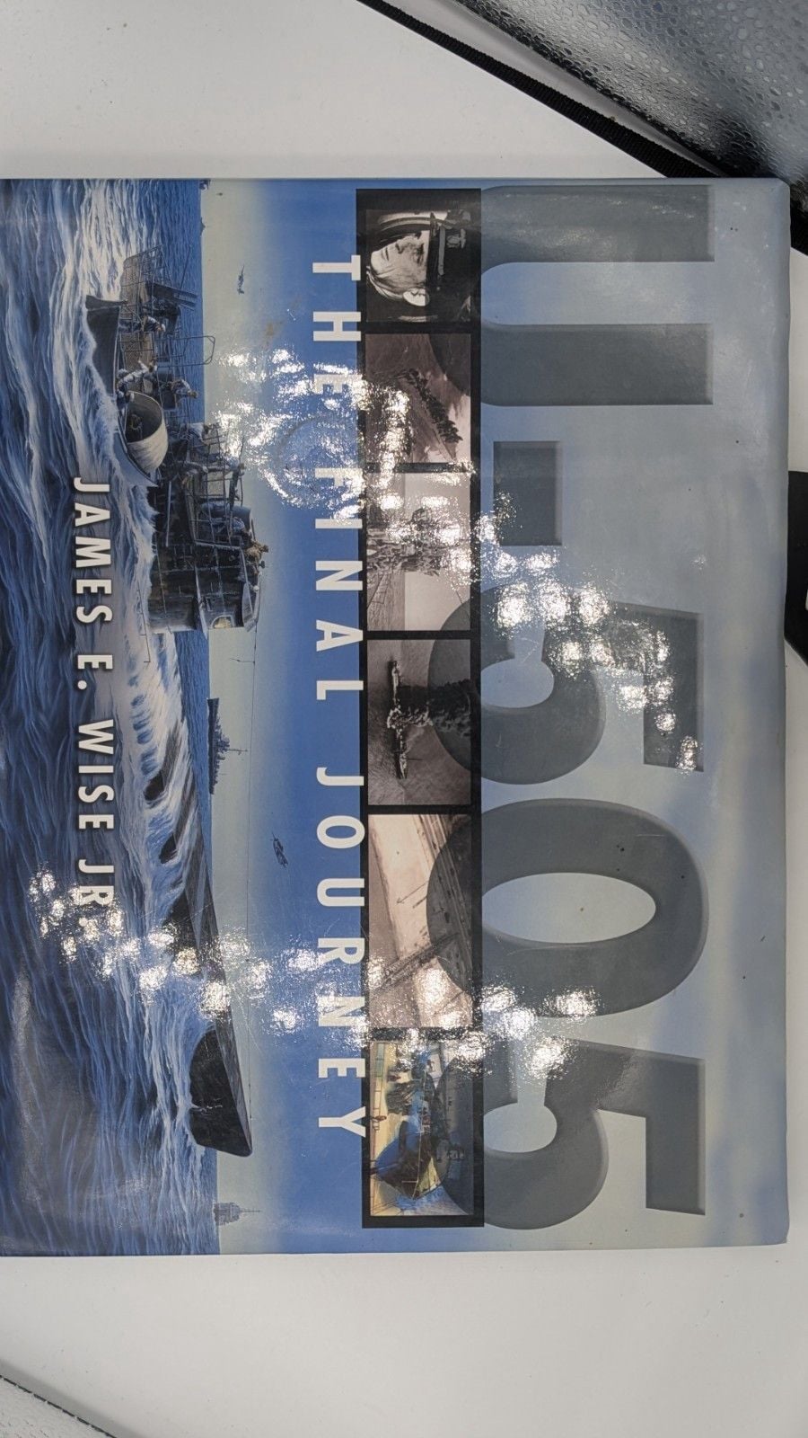 U-505 : The Final Journey by James E. Wise and James E. Wise Jr. 2