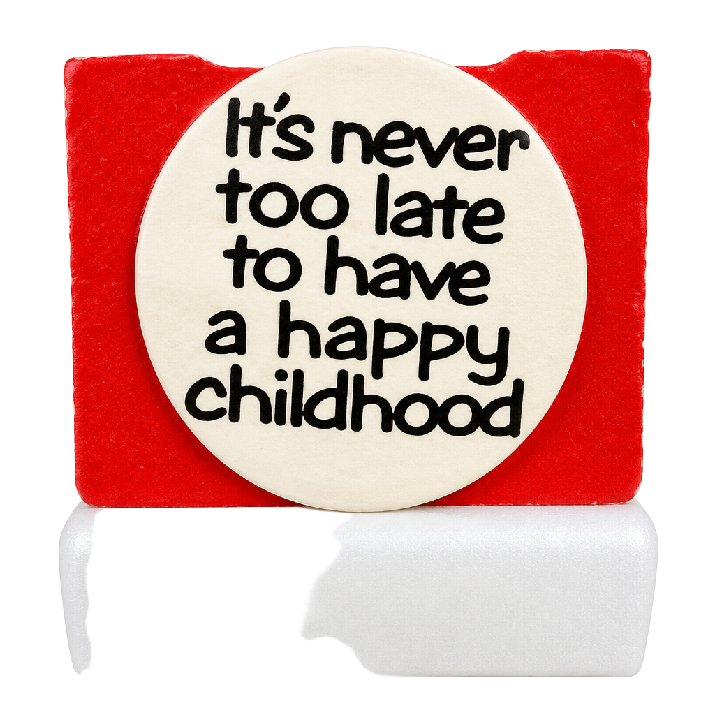 Vintage It's Never Too Late To Have A Happy Childhood Pin 1