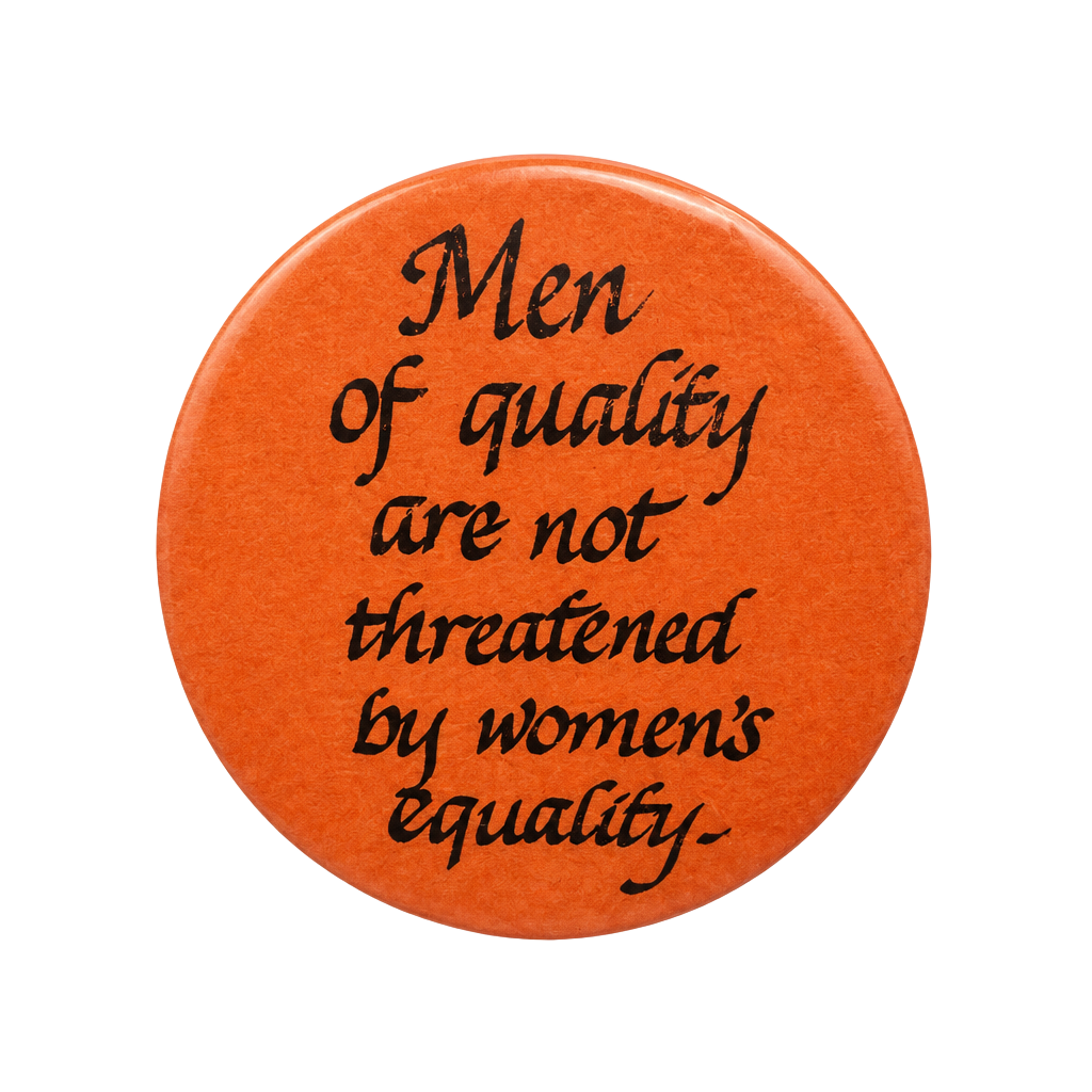 Vintage Men Of Quality Feminist Pinback Button 1