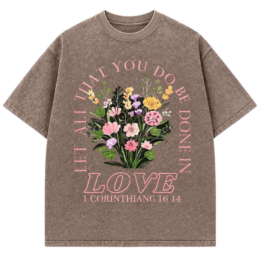 Let All That You Do Be Done In Love Christian Double Sided Vintage Washed Oversized Unisex Sweatshirt — TTP ECOM Store, 1