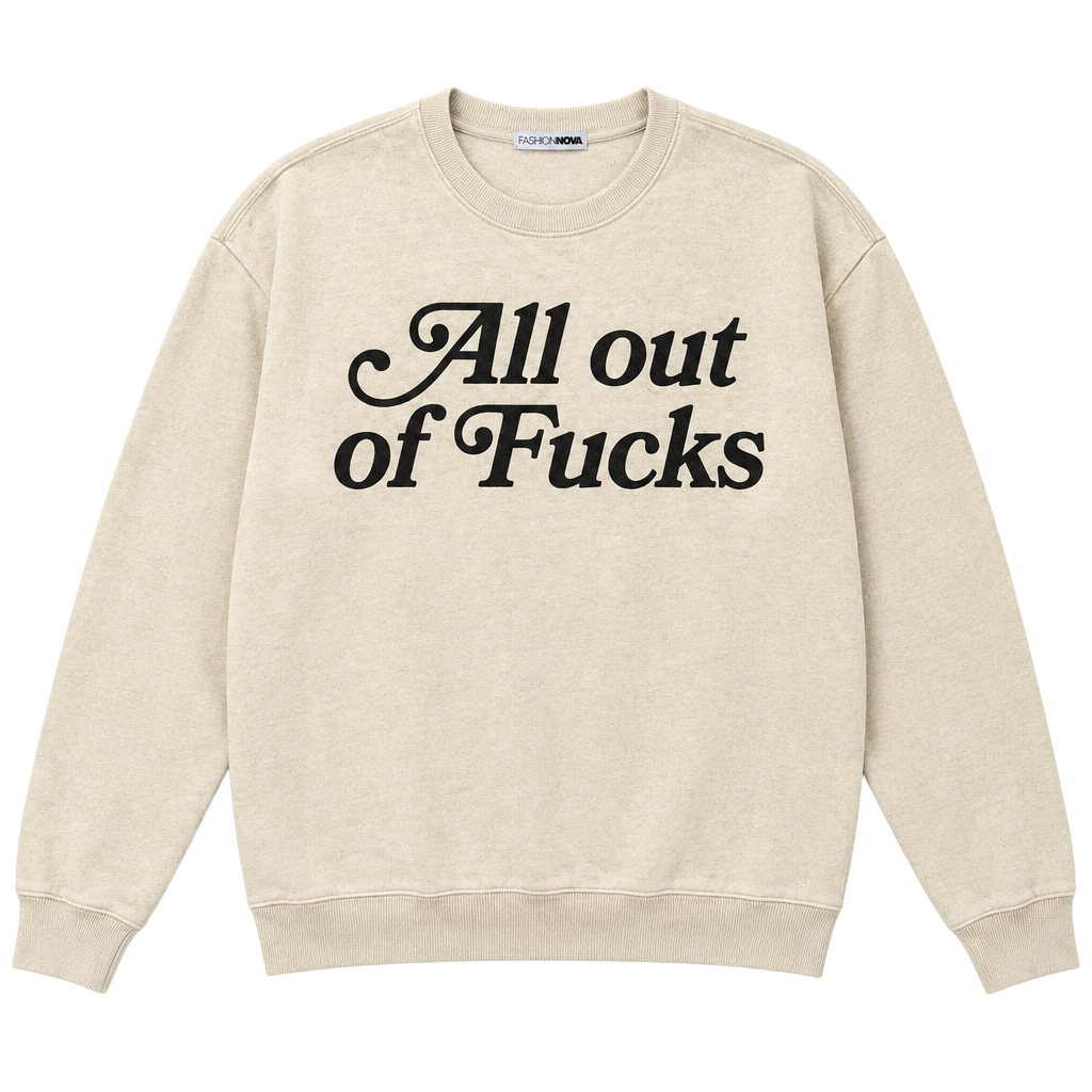 Fashion Nova All Out Of Fucks Graphic Sweatshirt Beige 1