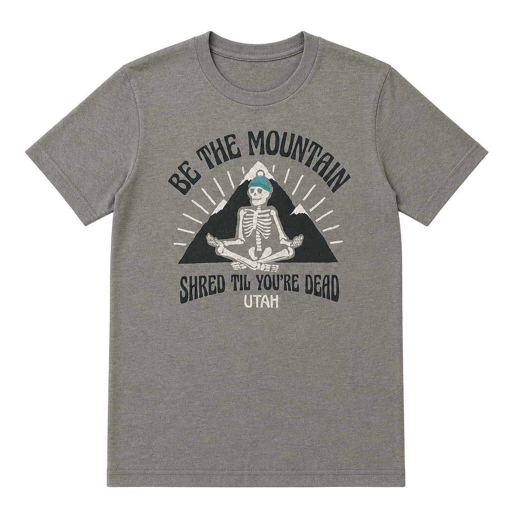 Be the Mountain Shred Til You're Dead Utah Skeleton Graphic T-Shirt 1
