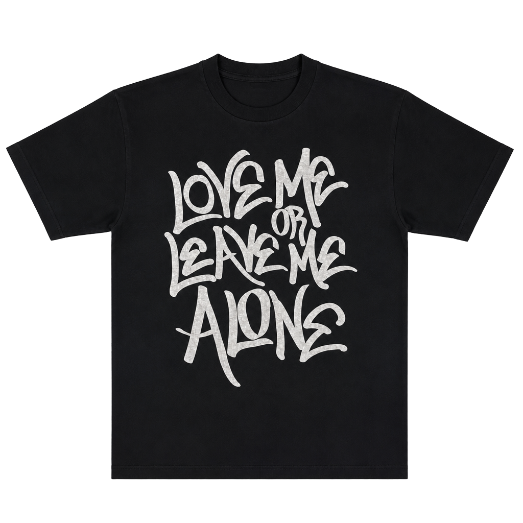 Proverse Positive Poetics Love Me Or Leave Me Alone Graffiti Graphic T-Shirt 1