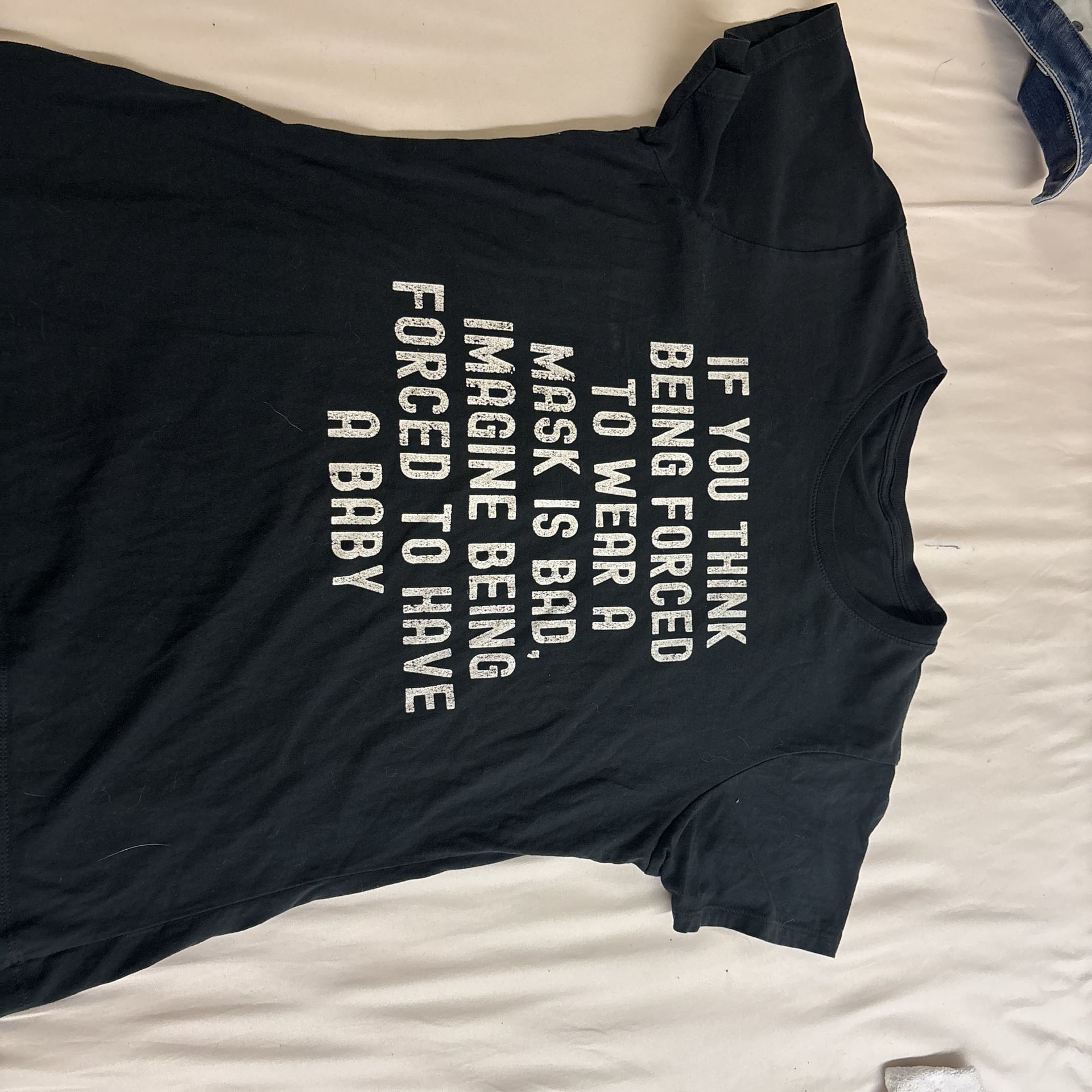 If you think being forced to wear a mask is bad imagine being forced to have a baby T-Shirt 1