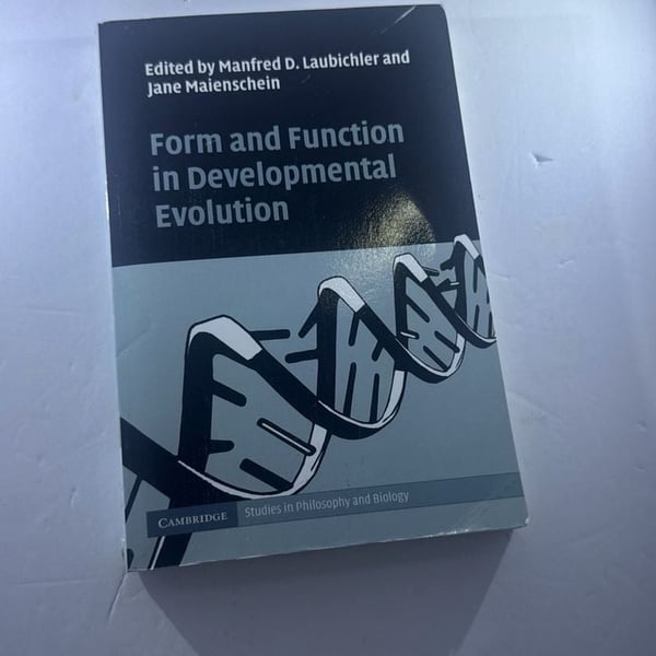 Form and Function in Developmental Evolution by Manfred D. Laubichler and Jane Maienschein