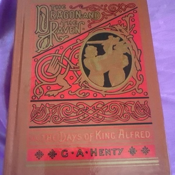 The Dragon and the Raven or The Days of King Alfred by G.A. Henty
