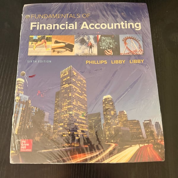 Fundamentals of Financial Accounting 6th Edition Loose Leaf Phillips Libby Libby