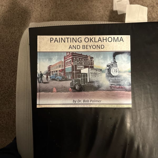 Painting Oklahoma and Beyond: Murals by Dr. Bob Palmer Hardcover
