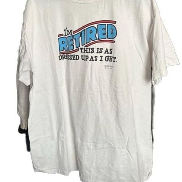Vintage 90s I'm Retired This Is As Dressed Up As I Get T-Shirt XL