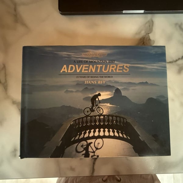 A LIFE OF MOUNTAIN BIKE ADVENTURES 25 Years of Riding the World by Hans Rey
