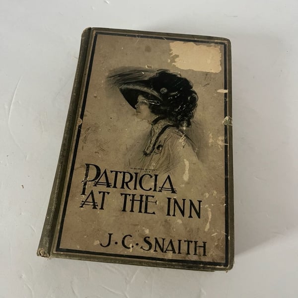 Patricia at the Inn by J.C. Snaith, 1906 First Edition Hardcover