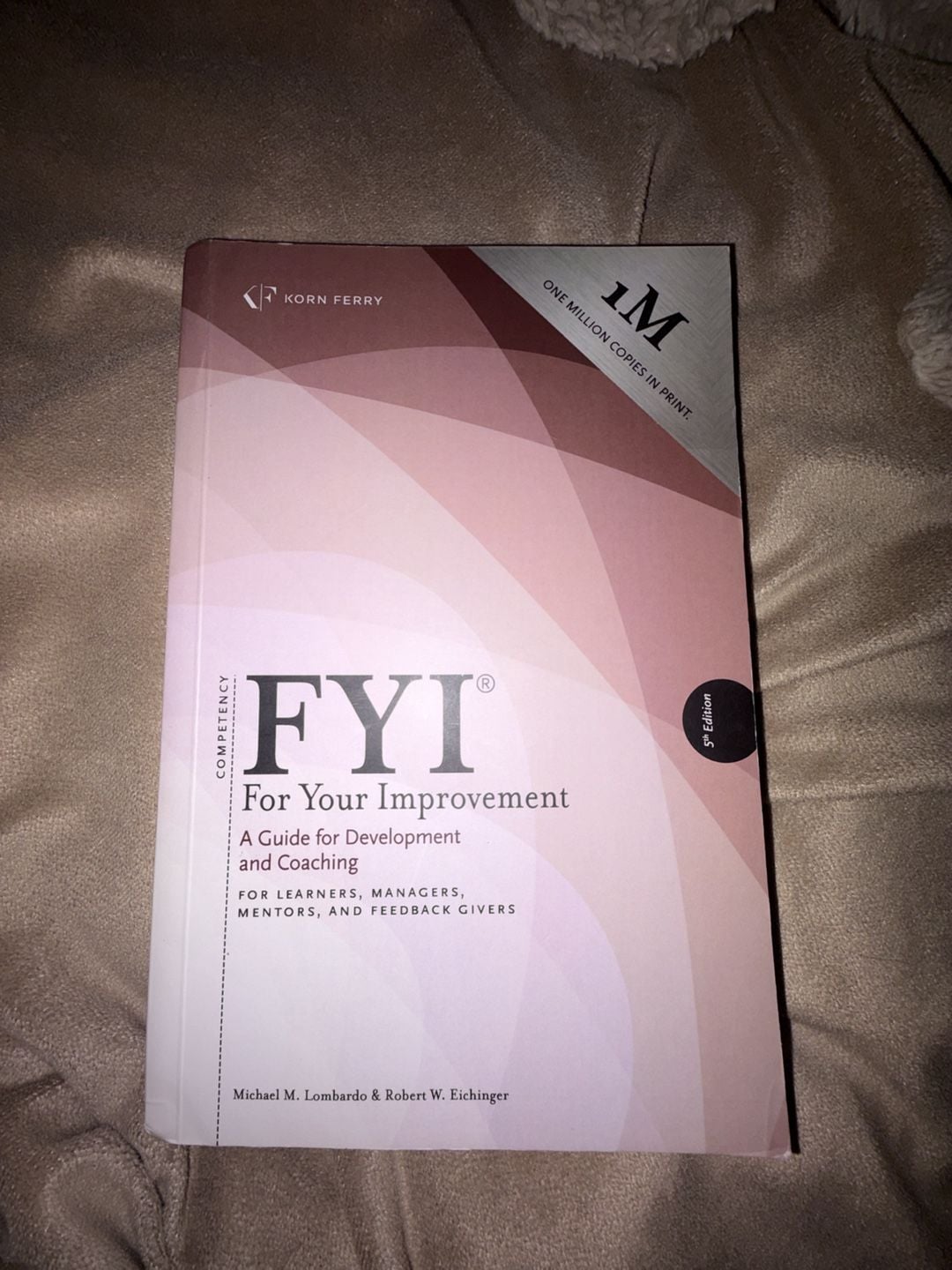FYI: For Your Improvement, A Guide for Development and Coaching (5th Edition) 1