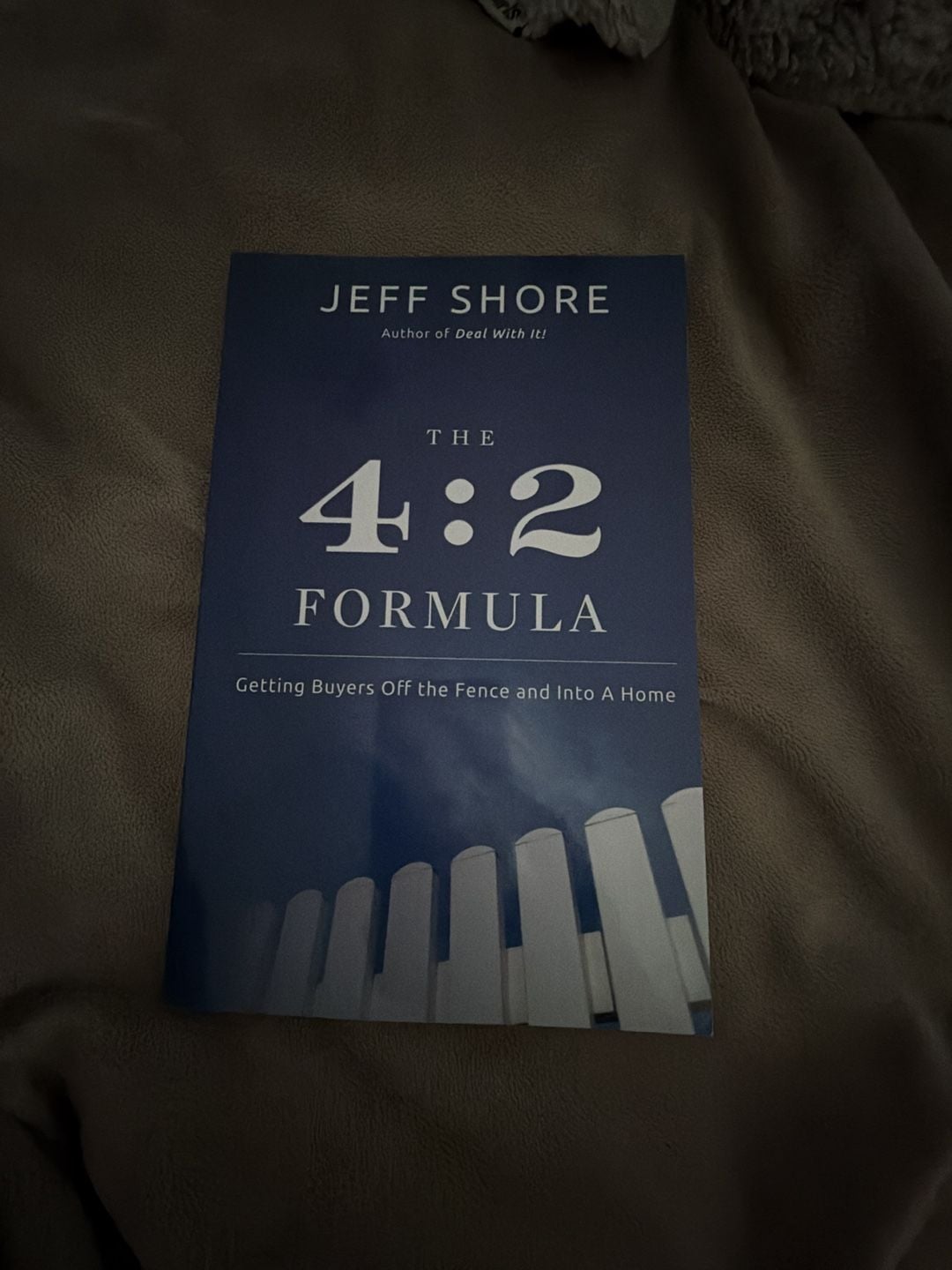 The 4:2 Formula: Getting Buyers Off the Fence and Into a Home by Jeff Shore 1