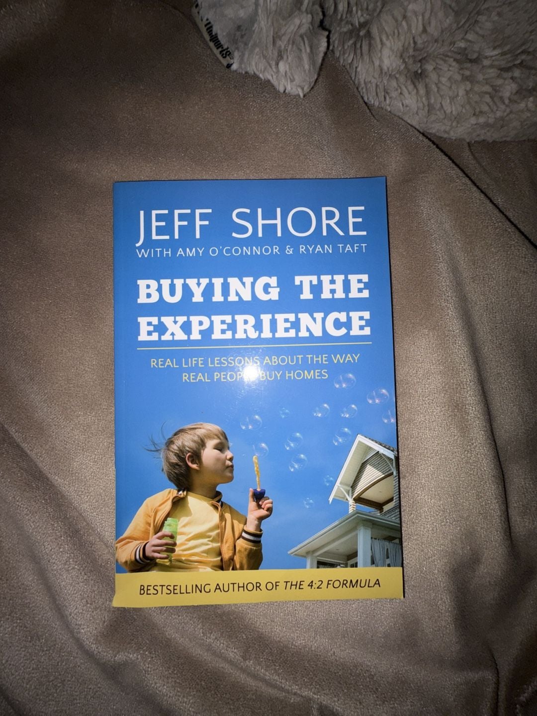 Buying the Experience: Real Life Lessons About the Way Real People Buy Homes 1