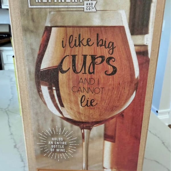 Refinery & Co. Oversized Wine Glass 'I Like Big Cups And I Cannot Lie'