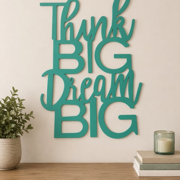 Large Think Big Dream Big Teal Metal Wall Sign – 26” Tall