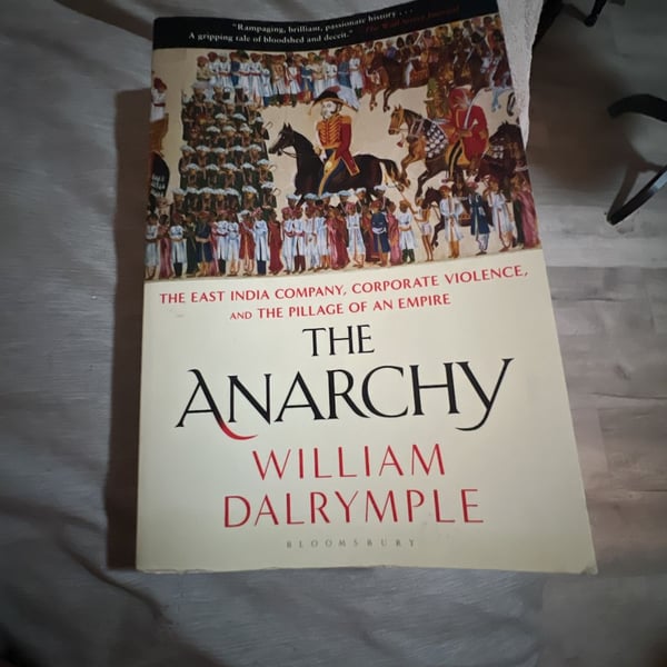 The Anarchy: The East India Company, Corporate Violence, and the Pillage of an