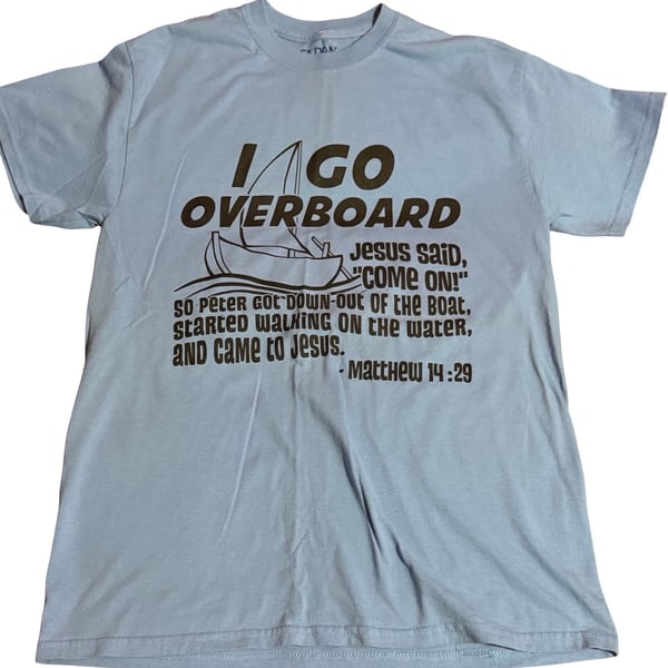 Gildan I Go Overboard Christian Graphic T-Shirt