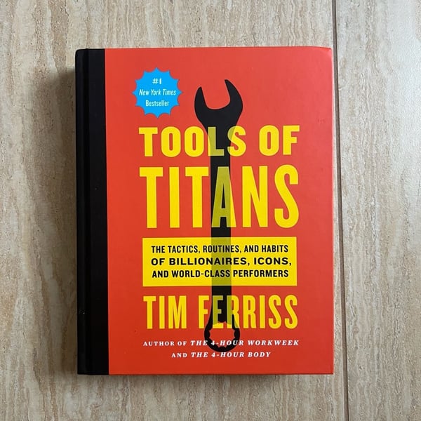 Tools of Titans: The Tactics, Routines, and Habits of Billionaires (Hardcover)