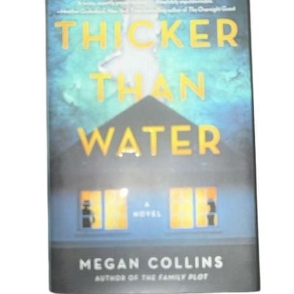 Thicker Than Water: A Novel by Megan Collins