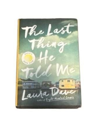The Last Thing He Told Me by Laura Dave Hardcover Book 1