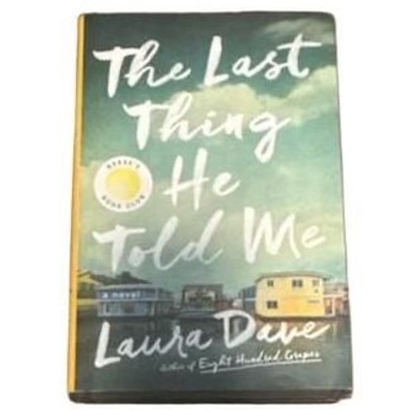 The Last Thing He Told Me by Laura Dave Hardcover Book