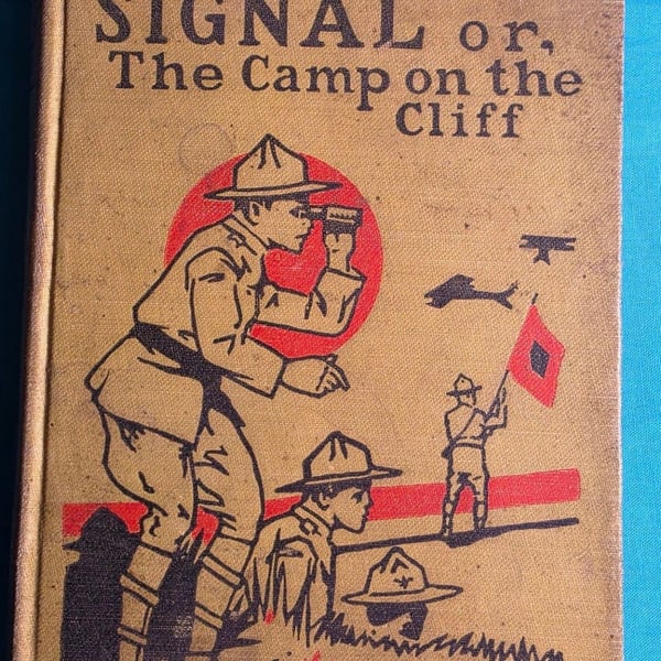 The Boy Scout Signal or The Camp on the Cliff by Capt. V. T. Sherman 1913