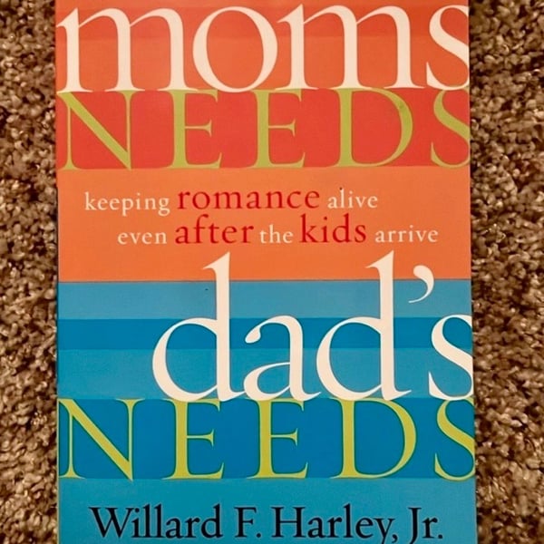 Mom's Needs, Dad's Needs: Keeping Romance Alive Even After the Kids Arrive