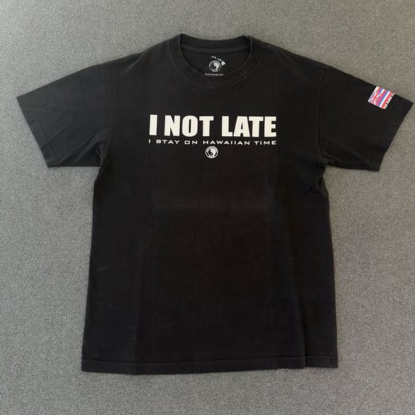 T&C Surf Designs T-Shirt Medium I Not Late I Stay On Hawaiian Time