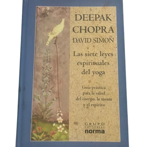 Grupo Editorial Norma Las Siete Leyes Espirituales Del Yoga Deepak Chopra