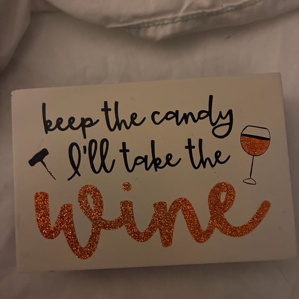 Keep The Candy Ill Take The Wine Halloween Wood Sign