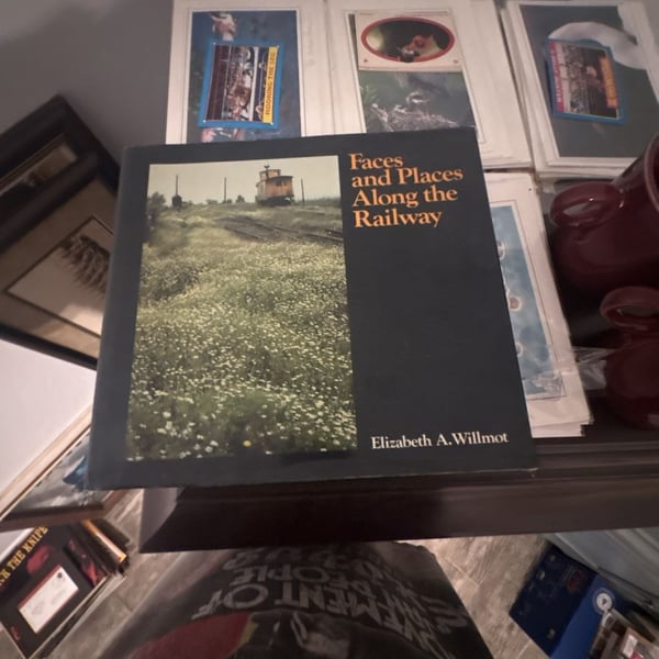 Faces and Places Along the Railway Book Elizabeth A. Willmot