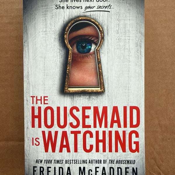 The Housemaid Is Watching By Freida McFadden Paperback